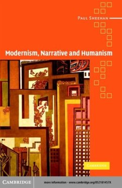 Modernism, Narrative and Humanism (eBook, PDF) - Sheehan, Paul