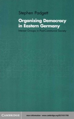 Organizing Democracy in Eastern Germany (eBook, PDF) - Padgett, Stephen