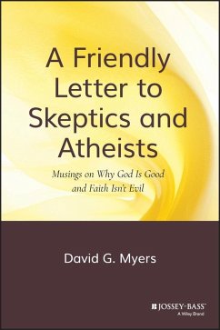 A Friendly Letter to Skeptics and Atheists (eBook, PDF) - Myers, David G.