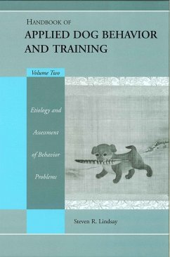 Handbook of Applied Dog Behavior and Training, Volume 2, Etiology and Assessment of Behavior Problems (eBook, PDF) - Lindsay, Steve