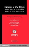 Elements of War Crimes under the Rome Statute of the International Criminal Court (eBook, PDF)