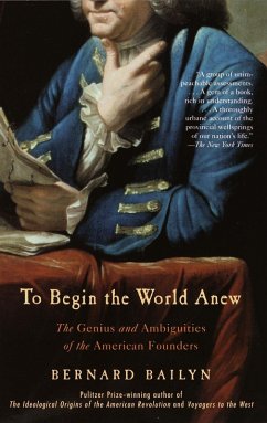 To Begin the World Anew (eBook, ePUB) - Bailyn, Bernard