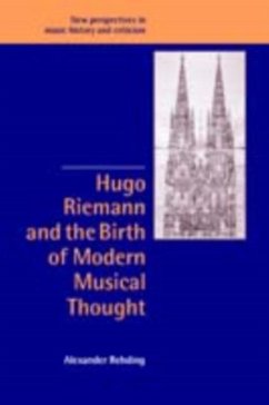 Hugo Riemann and the Birth of Modern Musical Thought (eBook, PDF) - Rehding, Alexander