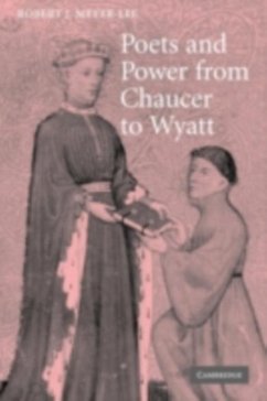 Poets and Power from Chaucer to Wyatt (eBook, PDF) - Meyer-Lee, Robert J.