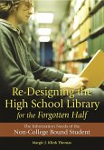 Re-Designing the High School Library for the Forgotten Half (eBook, PDF)