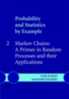 Probability and Statistics by Example: Volume 2, Markov Chains: A Primer in Random Processes and their Applications (eBook, PDF) - Suhov, Yuri