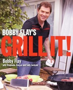 Bobby Flay's Grill It! (eBook, ePUB) - Flay, Bobby; Banyas, Stephanie; Jackson, Sally