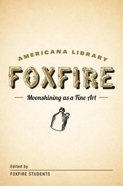 Moonshining as a Fine Art (eBook, ePUB) - Foxfire Fund, Inc.