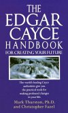 The Edgar Cayce Handbook for Creating Your Future (eBook, ePUB)