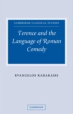 Terence and the Language of Roman Comedy (eBook, PDF) - Karakasis, Evangelos