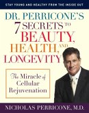 Dr. Perricone's 7 Secrets to Beauty, Health, and Longevity (eBook, ePUB) Dr. Perricone's 7 Secrets to Beauty, Health, and Longevity (eBook, ePUB)