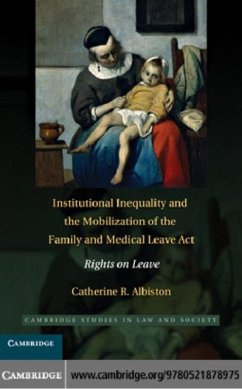 Institutional Inequality and the Mobilization of the Family and Medical Leave Act (eBook, PDF) - Albiston, Catherine R.