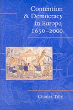 Contention and Democracy in Europe, 1650-2000 (eBook, PDF) - Tilly, Charles