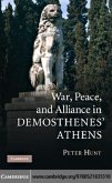 War, Peace, and Alliance in Demosthenes' Athens (eBook, PDF)