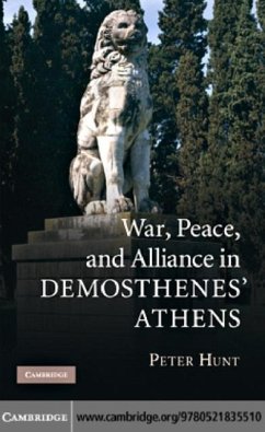War, Peace, and Alliance in Demosthenes' Athens (eBook, PDF) - Hunt, Peter