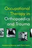 Occupational Therapy in Orthopaedics and Trauma (eBook, PDF)