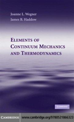 Elements of Continuum Mechanics and Thermodynamics (eBook, PDF) - Wegner, Joanne L.