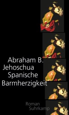 Spanische Barmherzigkeit - Jehoschua, Abraham B.