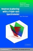 Neutron Scattering with a Triple-Axis Spectrometer (eBook, PDF)
