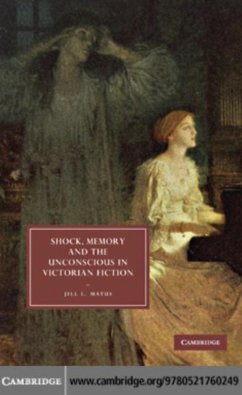 Shock, Memory and the Unconscious in Victorian Fiction (eBook, PDF) - Matus, Jill L.
