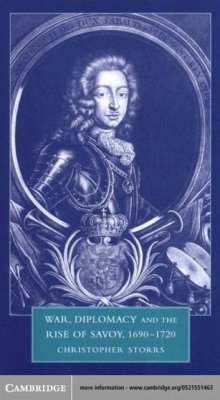 War, Diplomacy and the Rise of Savoy, 1690-1720 (eBook, PDF) - Storrs, Christopher