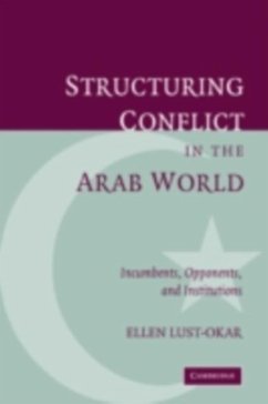 Structuring Conflict in the Arab World (eBook, PDF) - Lust-Okar, Ellen