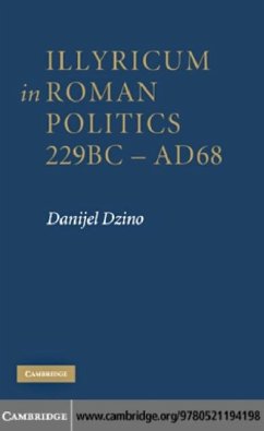 Cover Illyricum in Roman Politics, 229 BC-AD 68 (eBook, PDF)