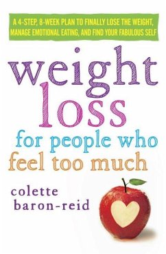 Weight Loss for People Who Feel Too Much (eBook, ePUB) - Baron-Reid, Colette