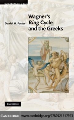 Wagner's Ring Cycle and the Greeks (eBook, PDF) - Foster, Daniel H.