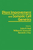 Plant Improvement and Somatic Cell Genetics (eBook, PDF)