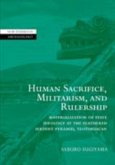Human Sacrifice, Militarism, and Rulership (eBook, PDF)