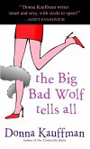The Big Bad Wolf Tells All (eBook, ePUB) The Big Bad Wolf Tells All (eBook, ePUB)