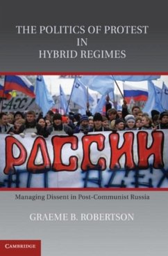 Politics of Protest in Hybrid Regimes (eBook, PDF) - Robertson, Graeme B.