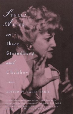 Stella Adler on Ibsen, Strindberg, and Chekhov (eBook, ePUB) - Adler, Stella