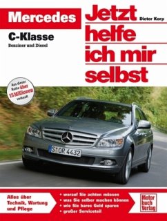 Mercedes C-Klasse ab Baujahr 2011 Benziner und Diesel / Jetzt helfe ich mir selbst . - Korp, Dieter;Korp, Dieter