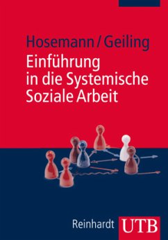 Einführung in die Systemische Soziale Arbeit - Hosemann, Wilfried;Geiling, Wolfgang