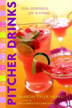 The Ultimate Guide to Pitcher Drinks (eBook, ePUB) - Herbst, Sharon Tyler