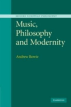 Music, Philosophy, and Modernity (eBook, PDF) - Bowie, Andrew