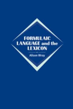 Formulaic Language and the Lexicon (eBook, PDF) - Wray, Alison