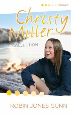 Christy Miller Collection, Vol 3 (eBook, ePUB) - Gunn, Robin Jones