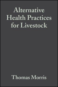Alternative Health Practices for Livestock (eBook, PDF) - Morris, Thomas; Keilty, Michael