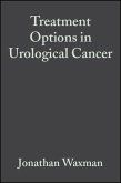 Treatment Options in Urological Cancer (eBook, PDF) Treatment Options in Urological Cancer (eBook, PDF)