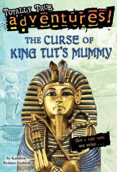 The Curse of King Tut's Mummy (Totally True Adventures) (eBook, ePUB) - Zoehfeld, Kathleen Weidner; Nelson, Jim