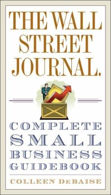 The Wall Street Journal. Complete Small Business Guidebook (eBook, ePUB) - Debaise, Colleen