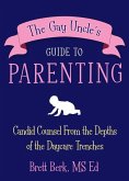 The Gay Uncle's Guide to Parenting (eBook, ePUB)