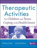 Therapeutic Activities for Children and Teens Coping with Health Issues (eBook, PDF)