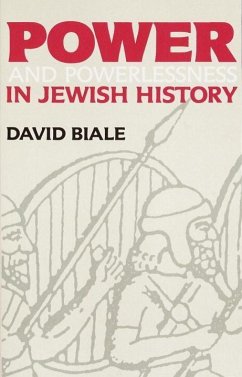 Power & Powerlessness in Jewish History (eBook, ePUB) - Biale, David