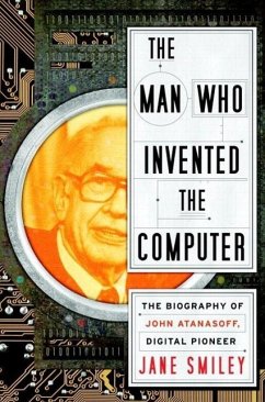 The Man Who Invented the Computer (eBook, ePUB) - Smiley, Jane
