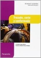 Trazado, corte y conformado - Orozco Roldán, Francisco Ramón; López Gálvez, Cristóbal