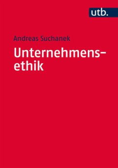 Unternehmensethik - Suchanek, Andreas